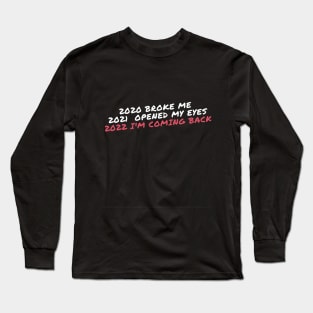 2022 I'm coming back Long Sleeve T-Shirt